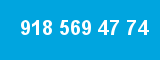 918 569 47 74